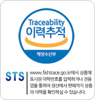 세로형 - Traceability 이력추척 해양 수산부 STS www.fishtrace.go.kr에서 상품에 표시된 이력번호를 입력하거나 전용앱을 통하여 생산에서 판매까지 상품 외 이력을 확인하실 수 있습니다.